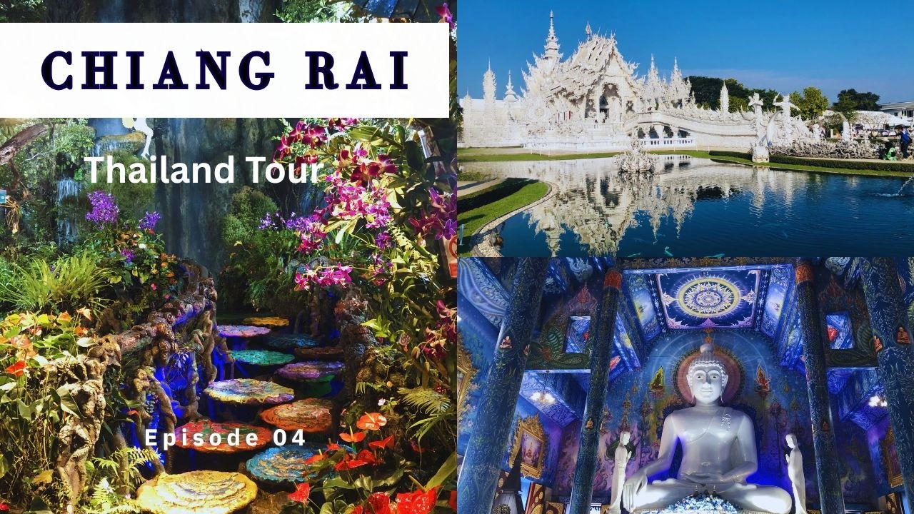 Ultimate Thailand Tour Guide Episode 4 🇹🇭 | Chiang Rai