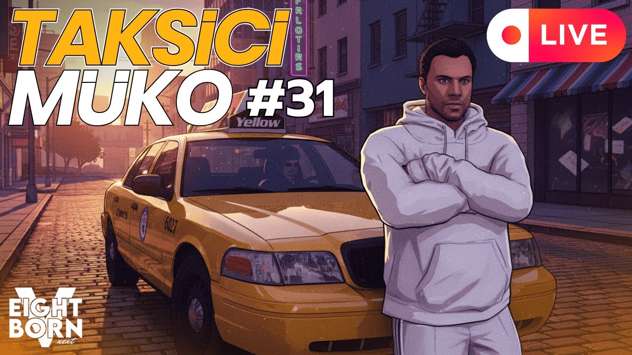 SELAM CANO BEN M&Uuml;KO | TAKSİCİ M&Uuml;KO | EightbornV Next | B&ouml;l&uuml;m 31