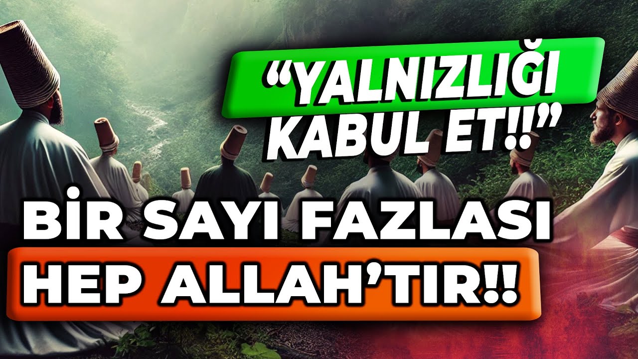 HİÇLİĞİ ve YALNIZLIĞI KABUL ET!! | BİR SAYI FAZLAS HEP ALLAH'TIR!!