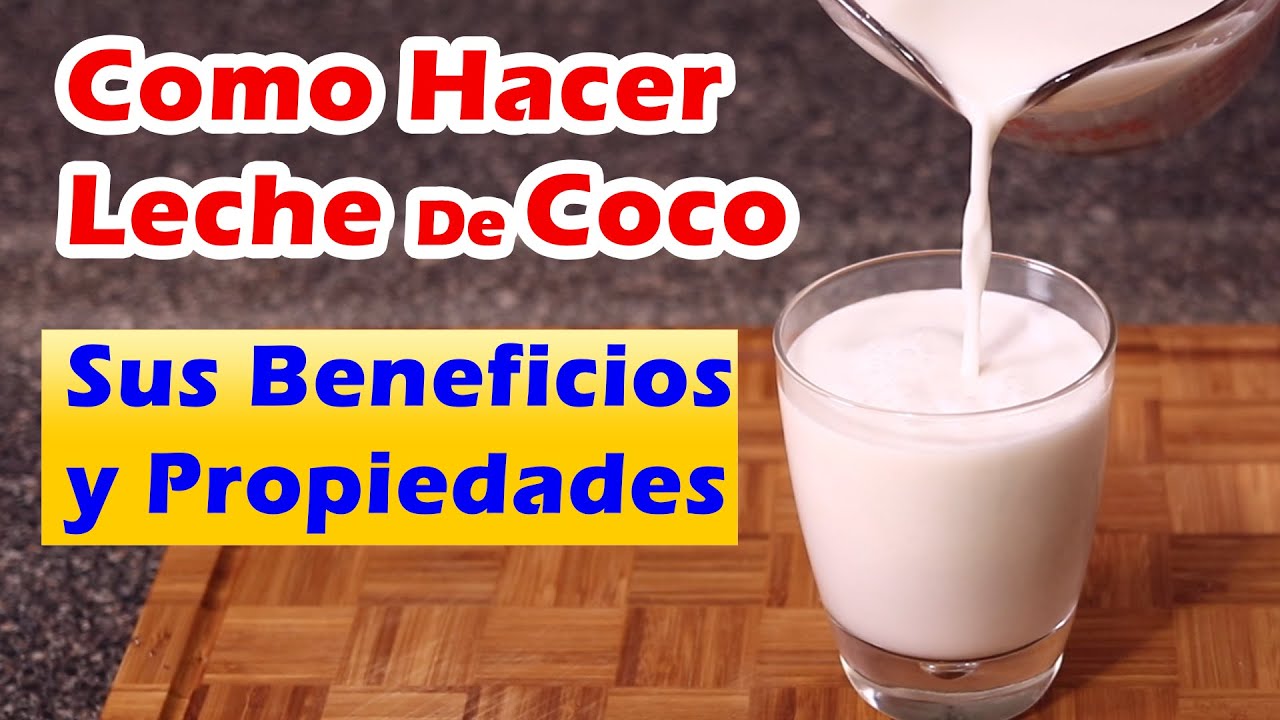 Para Que Sirve La Leche De Coco y Como Hacer Leche De Coco Casera