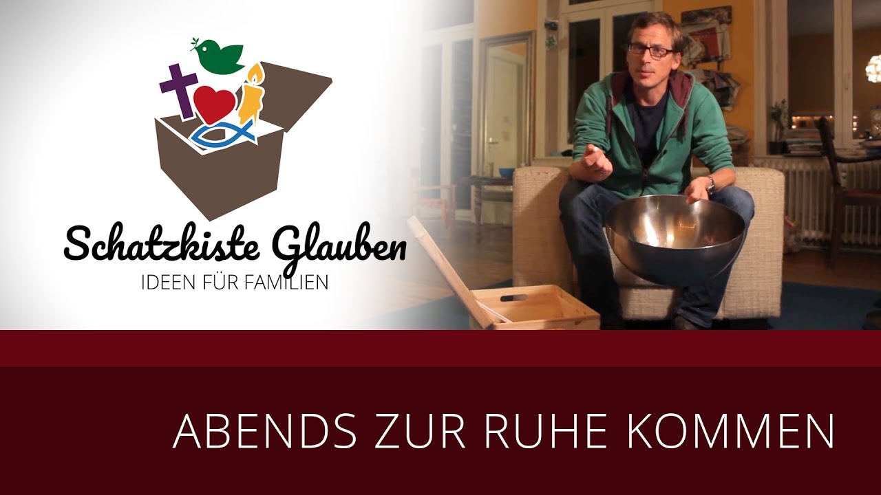 Schatzkiste Glauben | Abends zur Ruhe kommen