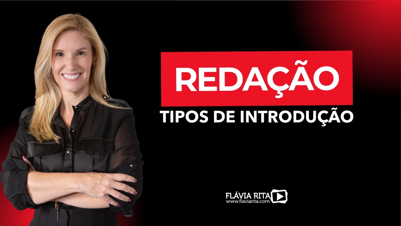 Aula de Redação - Discursiva - TIPOS DE INTRODUÇÕES - Prof. Flávia Rita.