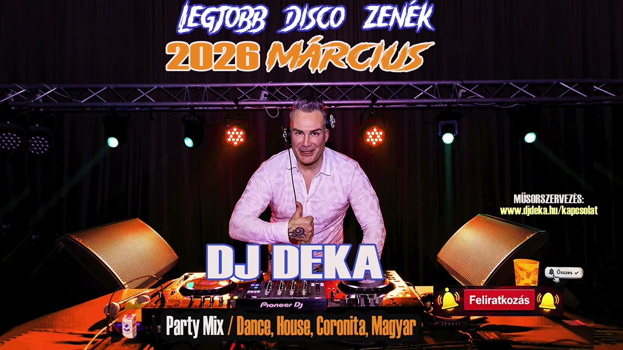 Legjobb Disco Zenék ♦️ 2026 MÁRCIUS 🔊 Dj Deka Party Mix ♦️ Dance, Hungarian, House, Coronita