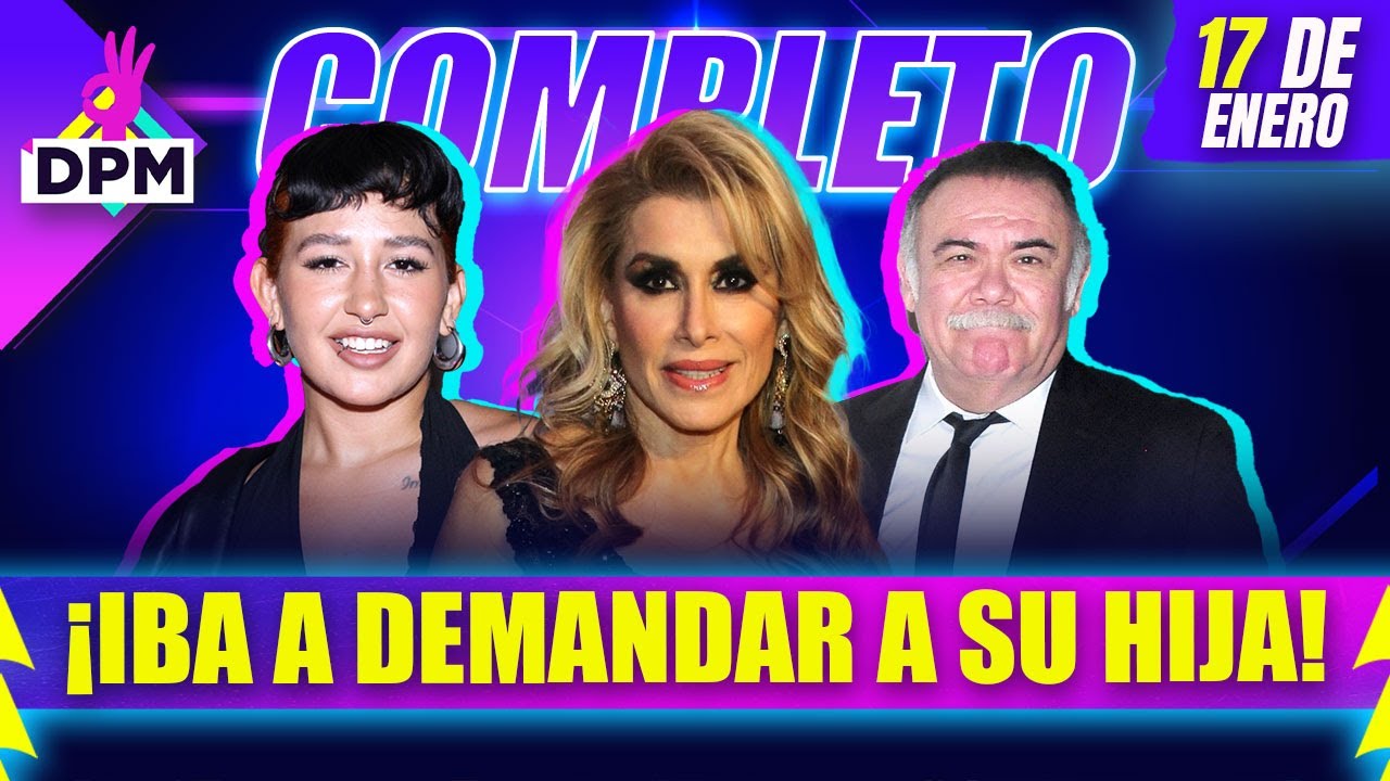 ¡Dulce iba a proceder CONTRA su hija! | De Primera Mano Completo | 17/01/2025
