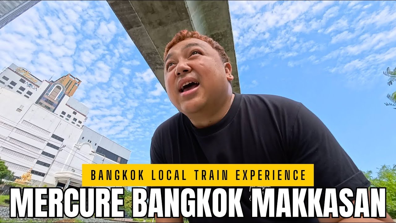 MERCURE BANGKOK MAKKASAN - QUIET & AFFORDABLE HOTEL IN BANGKOK + BANGKOK LOCAL TRAIN EXPERIENCE