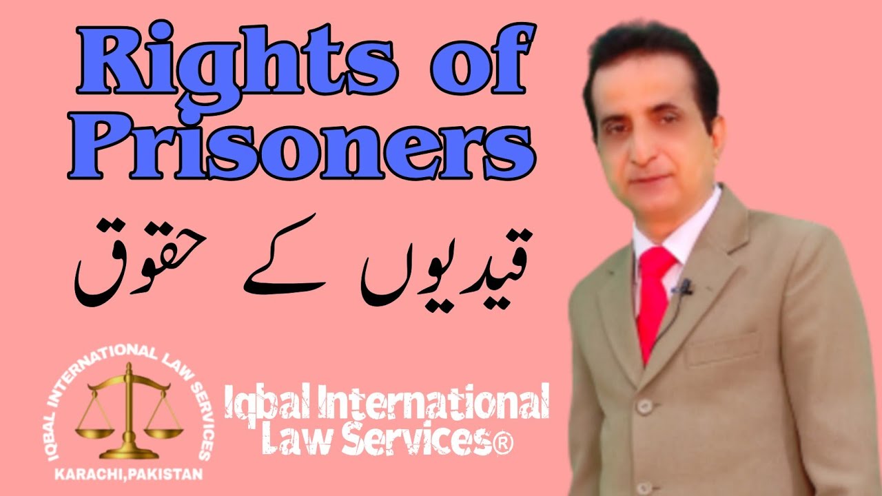 Rights of Prisoner | Iqbal International Law Services&reg;