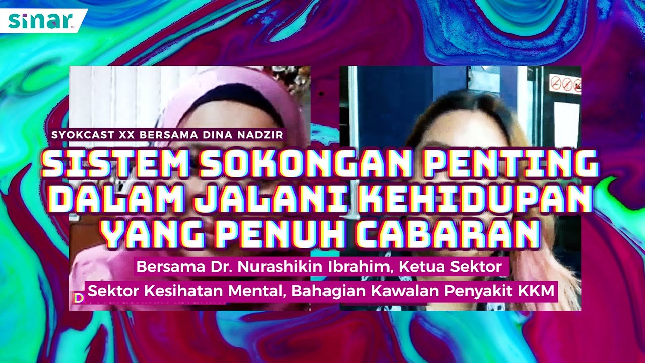 Syokcast XX : Sistem Sokongan Penting Untuk Jalani Kehidupan Penuh Cabaran