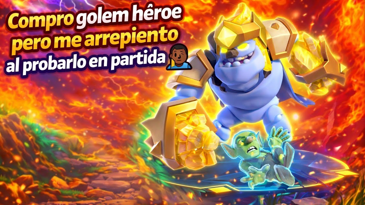COMPRO GOLEM HÉROE PERO ME ARREPIENTO AL PROBARLO EN PARTIDA