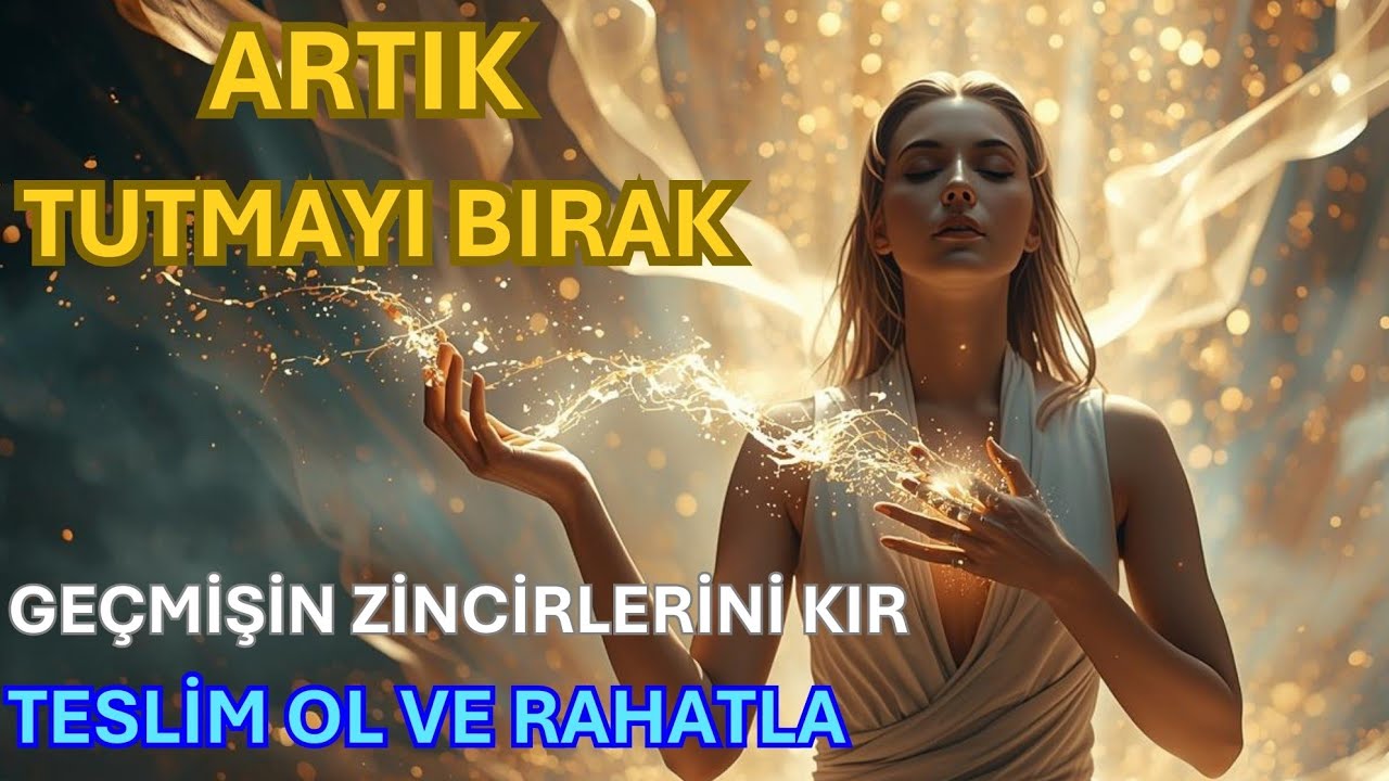 Bırakman Gerekeni Bırak | Artık Yükünü Hafiflet ve Rahatla 🕊️
