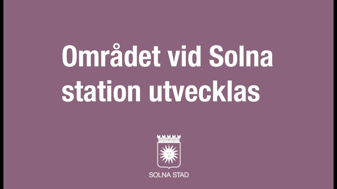 Utveckling av området vid Solna station - Etapp 1