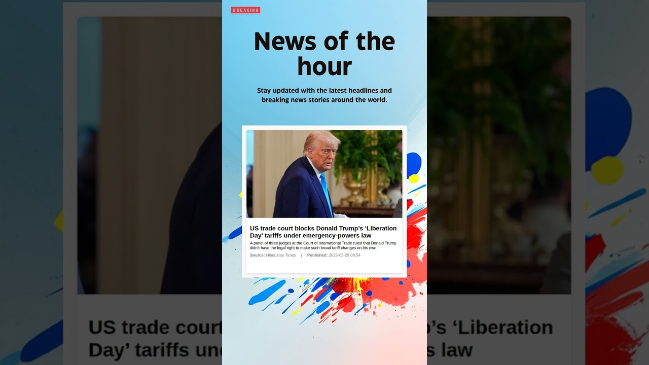 Breaking News: US trade court blocks Donald Trump’s ‘Liberation Day’ tariffs under 