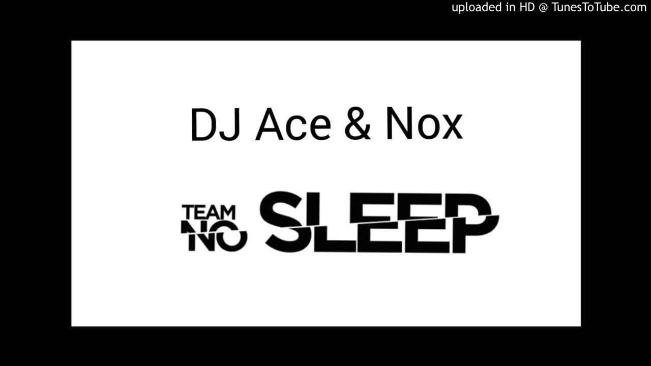 DJ Ace & Nox - Team No Sleep (Amapiano)