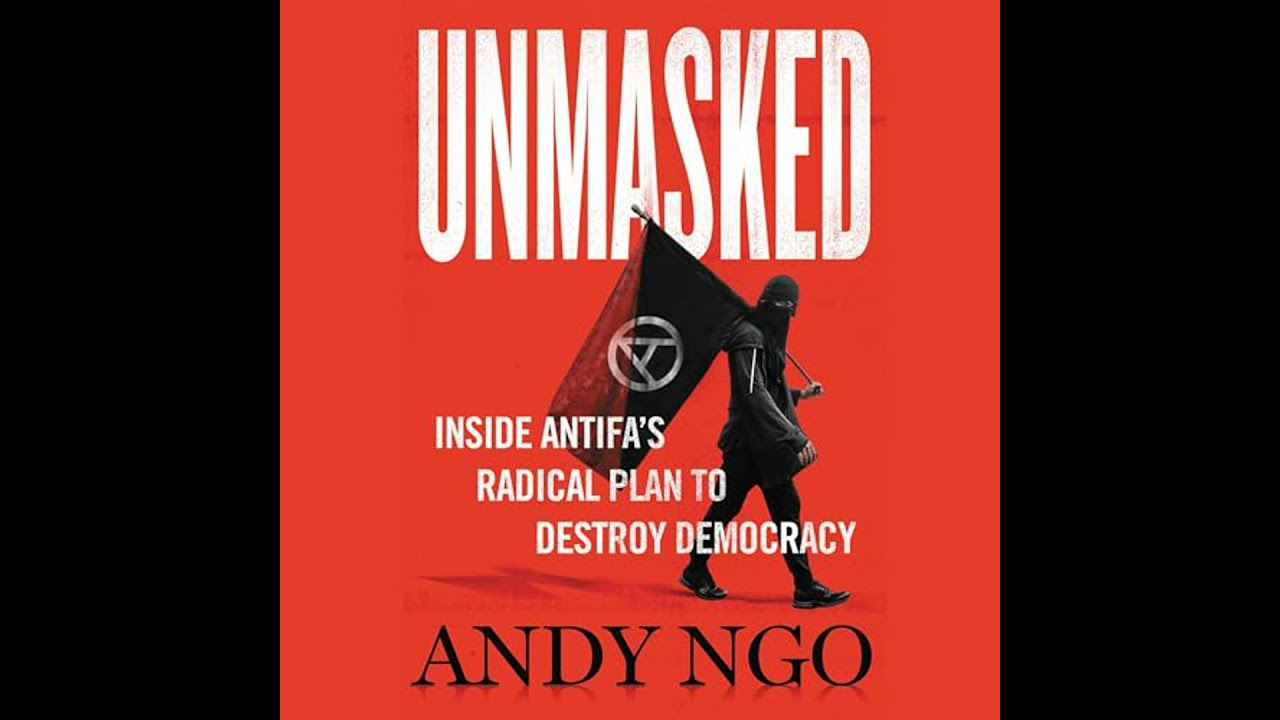 Unmasked: Inside Antifa's Radical Plan to Destroy Democracy Audiobook by Andy Ngo