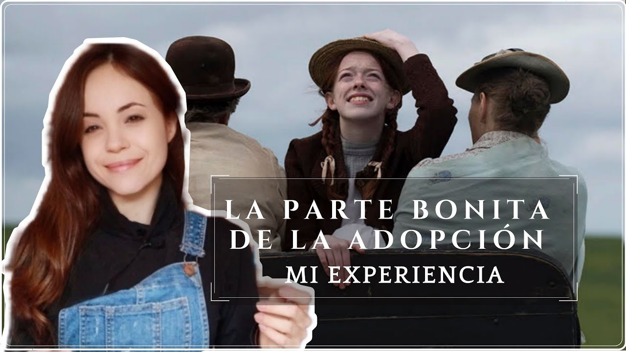 La parte bonita de la adopción. Mi experiencia como adoptada.
