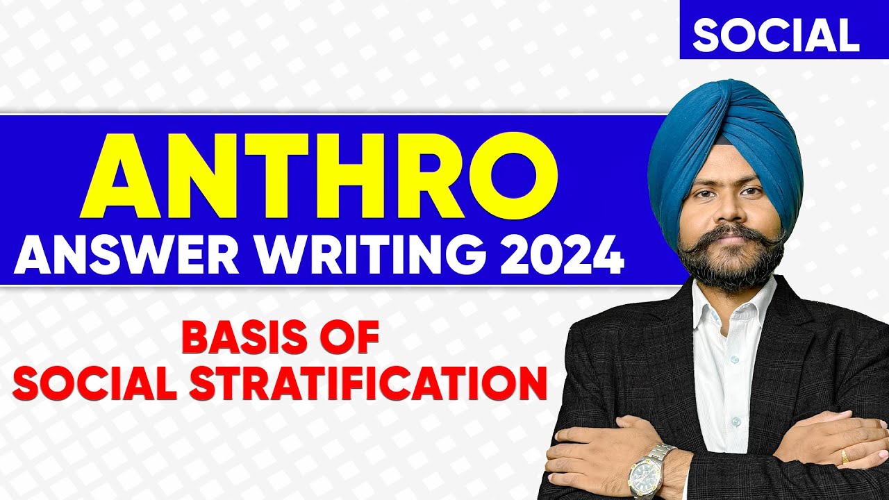 Anthropology Answer Writing 2024 | Basis of Social Stratification | Akashdeep Sir | UPSC Mains