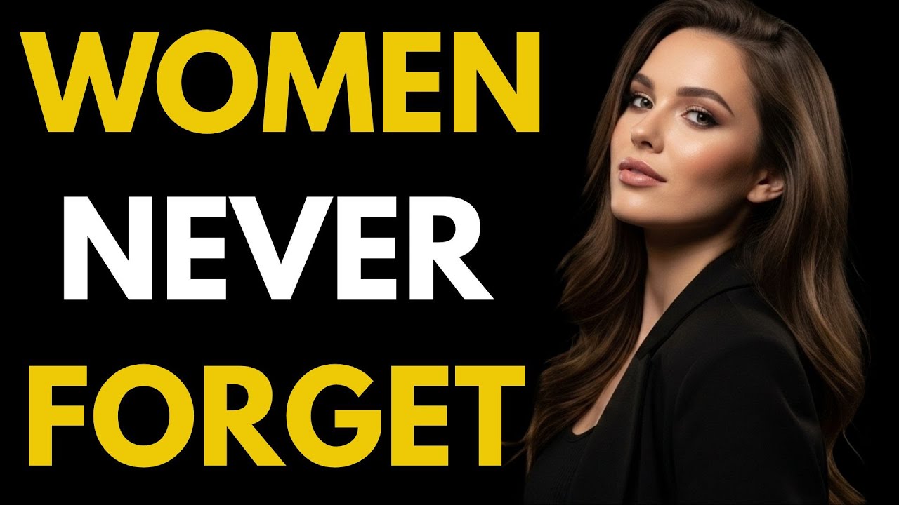 Women Never Forget Men Who Do These 7 Things