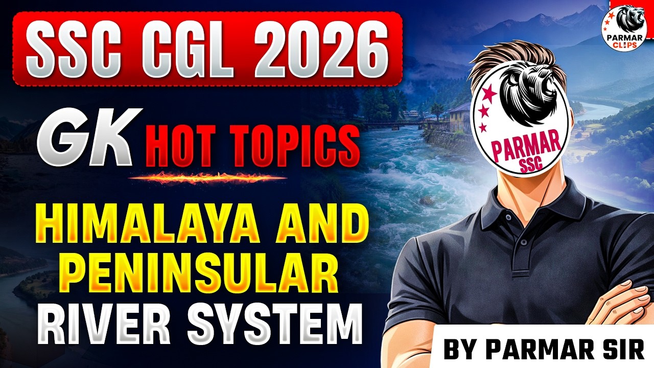 SSC CGL 2026 | INDIAN RIVER SYSTEM IN ONE SHOT | GK HOT TOPICS