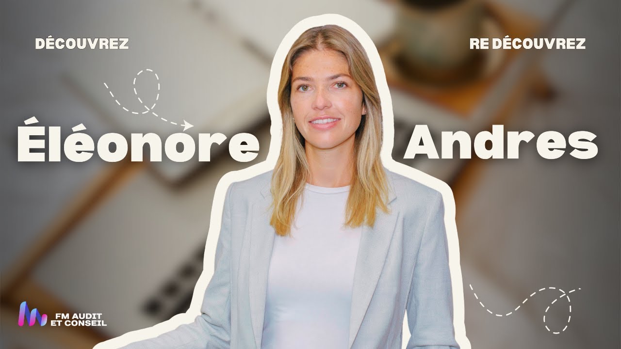 D&eacute;couvrez &Eacute;l&eacute;onore Andres &ndash; FM Audit & Conseil