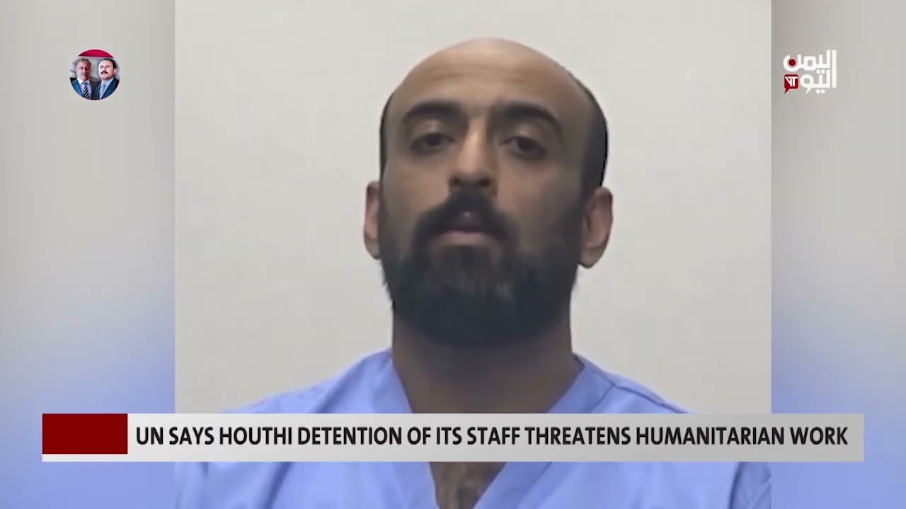 UN Says Houthi Detention Of Its Staff Threatens Humanitarian Work