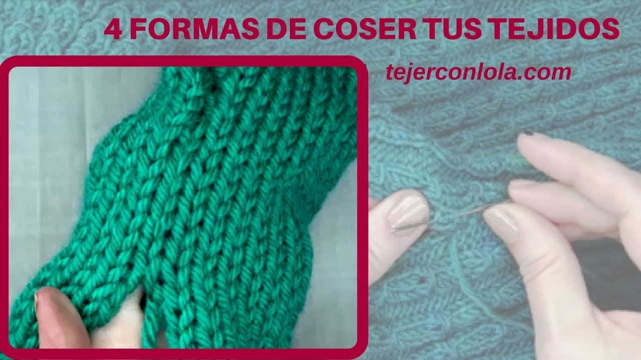 4 FORMAS DE COSER VUESTROS TEJIDOS 🧶