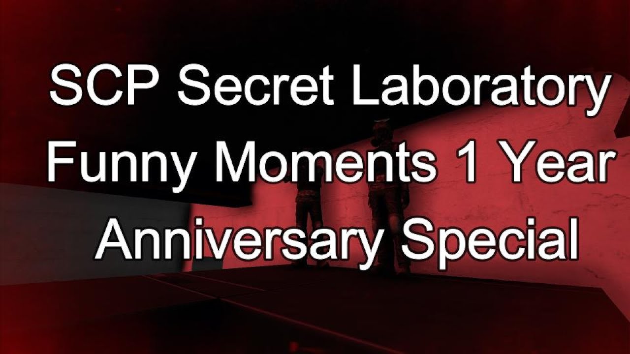 SCP Secret Laboratory Funny Moments 1 Year Anniversary