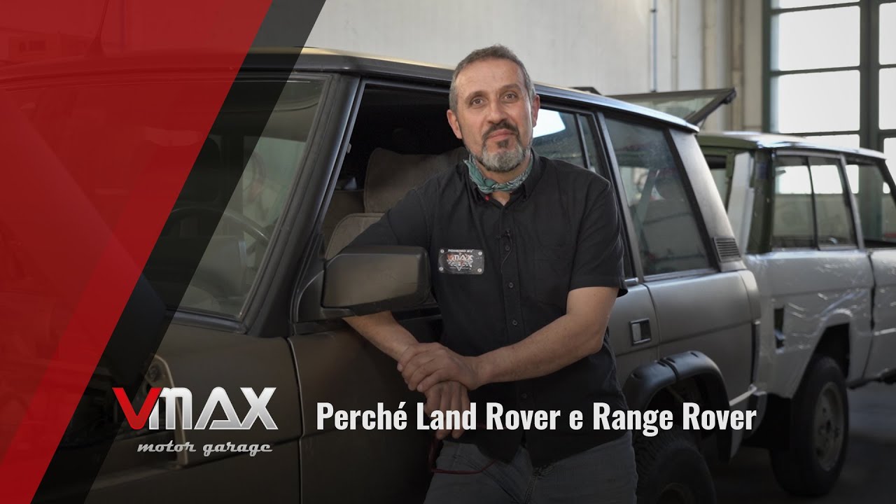 VMAX Motor Garage - Perché Land Rover e Range Rover