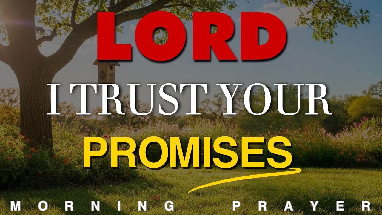I Will Walk by Faith – Knowing God’s Promises are True | Morning Prayer