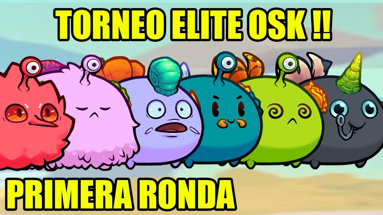 PRIMERA RONDA DEL TORNEO ÉLITE OSK | AXIE INFINITY CLASSIC