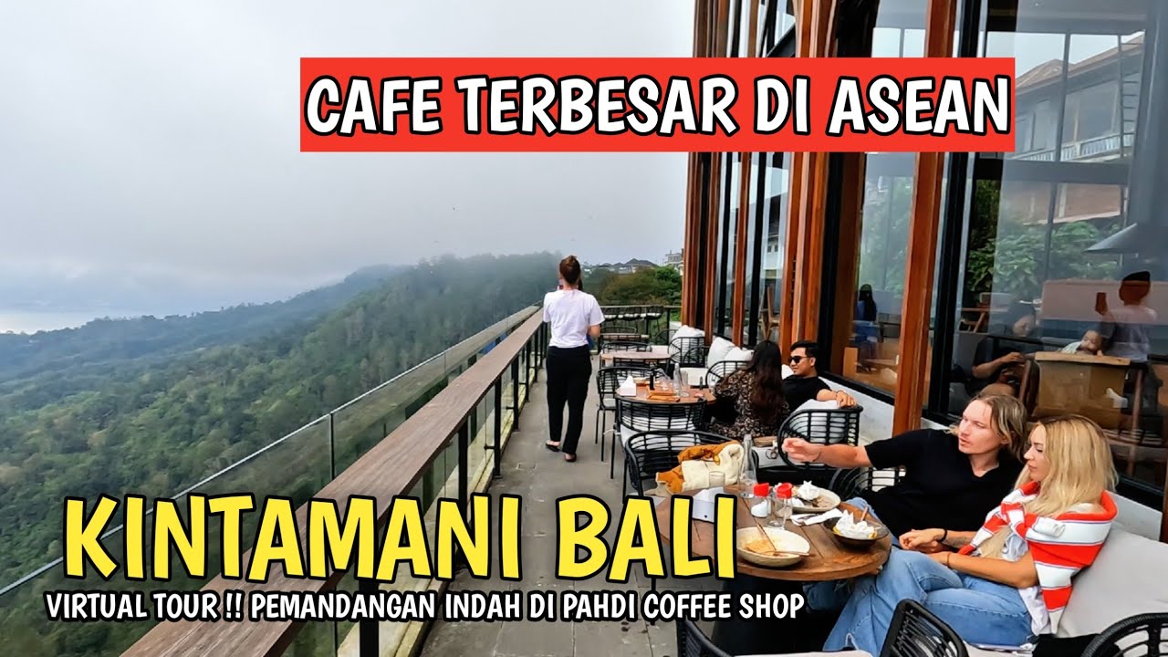 CAFE TERBESAR DI ASEAN | PAHDI KINTAMANI BALI COFFEE SHOP