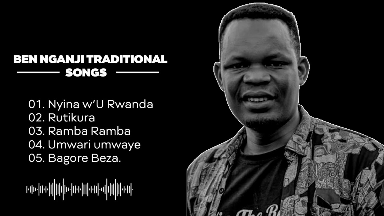 Ben Nganji Traditional songs/Indirimbo Gakondo/Rwanda songs/Ikinimba