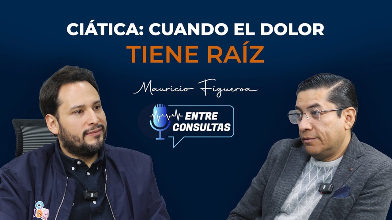 EP. 4 Ciática: cuando el dolor tiene raíz | Dr. Salvador Cervantes Ruiz