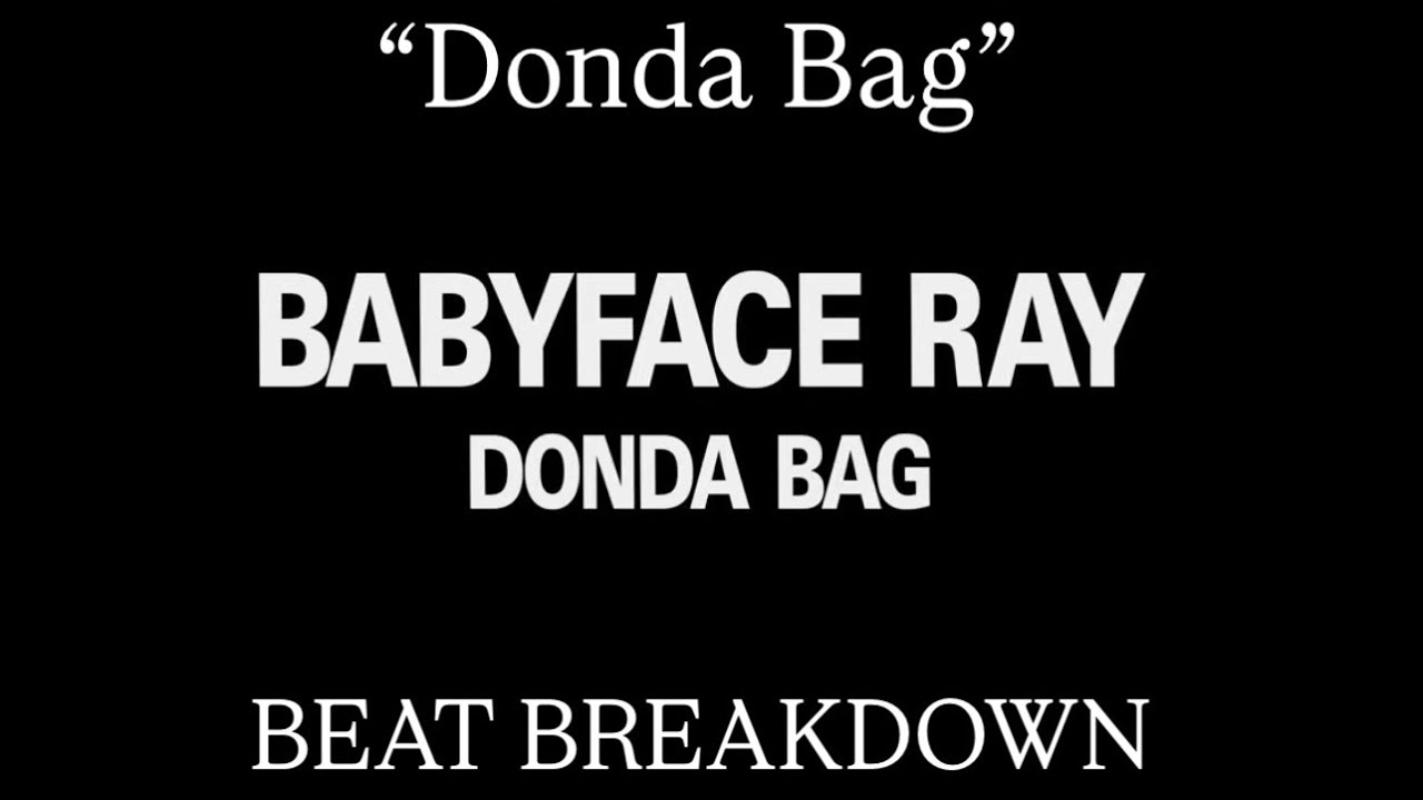 babyface ray x donda bag breakdown
