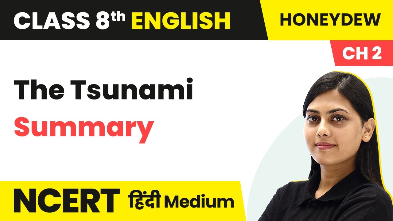 The Tsunami - Summary | NCERT/CBSE | Class 8 English Hindi Medium