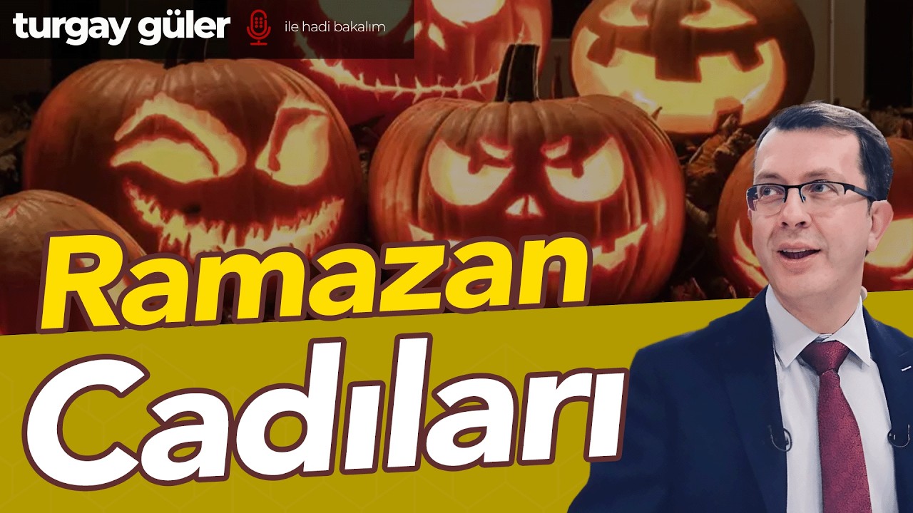Ramazan Cadıları  |  Turgay Güler Yorumluyor
