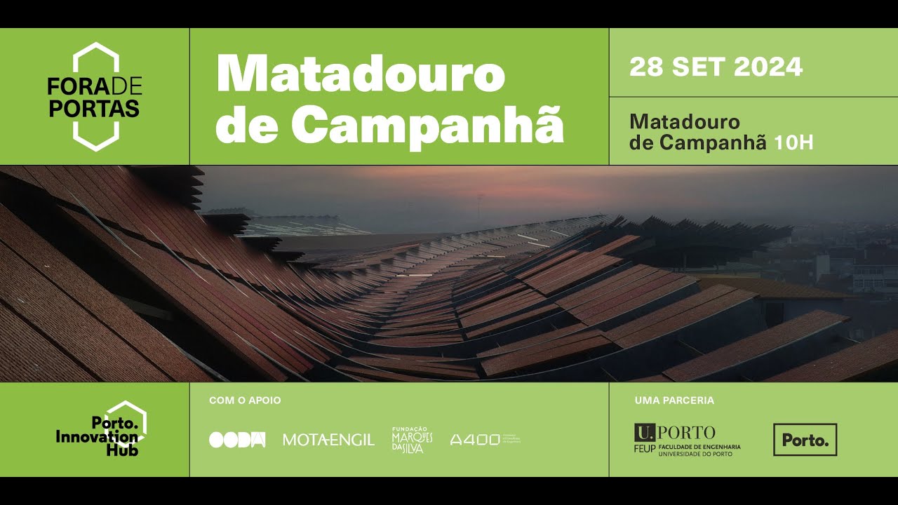 Inovação Fora de Portas | Matadouro de Campanhã