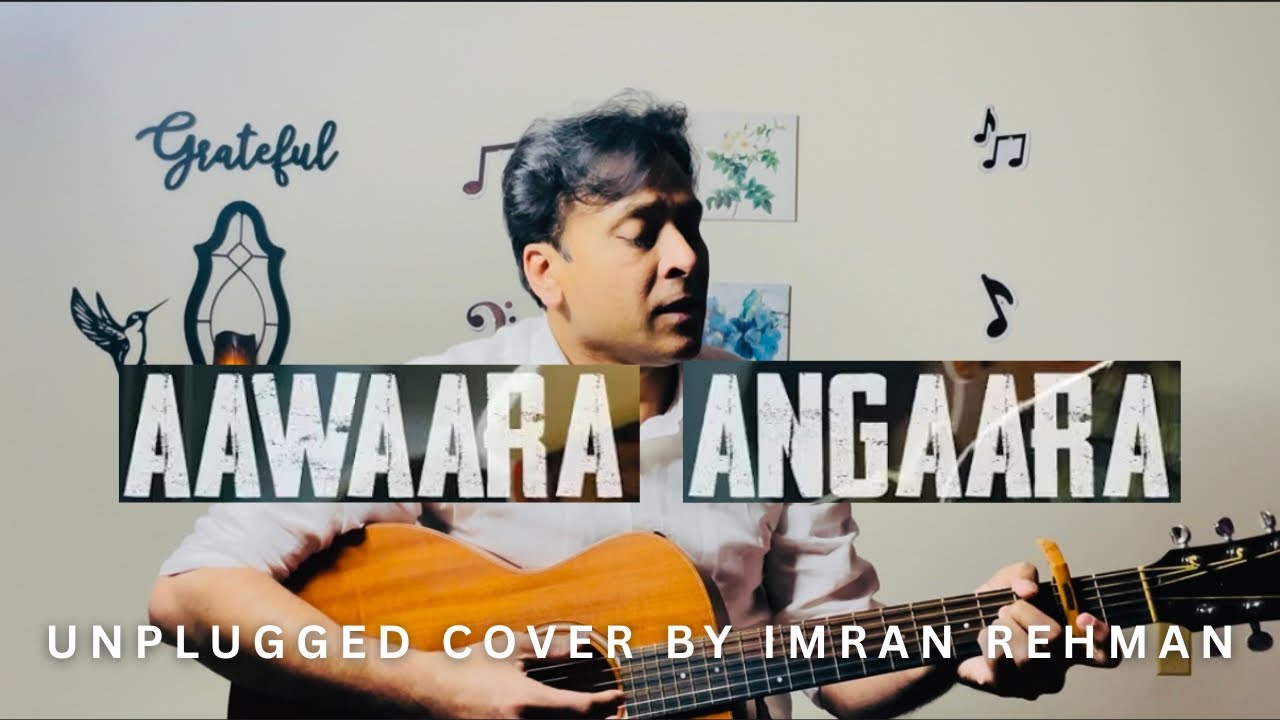 Aawaara Angaara | Unplugged Cover Song by Imran Rehman | Faheem Abdullah | ARR | Tere Ishq Mein