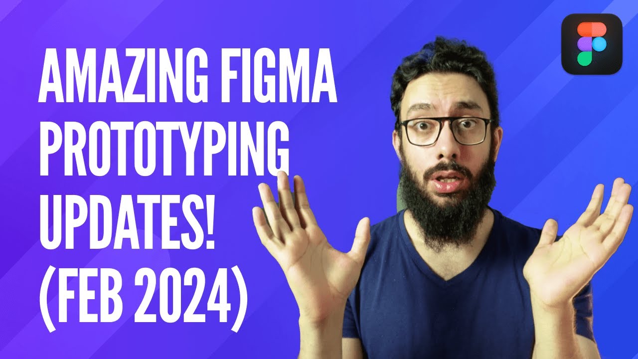 Amazing Figma prototyping updates! (Feb 2024)