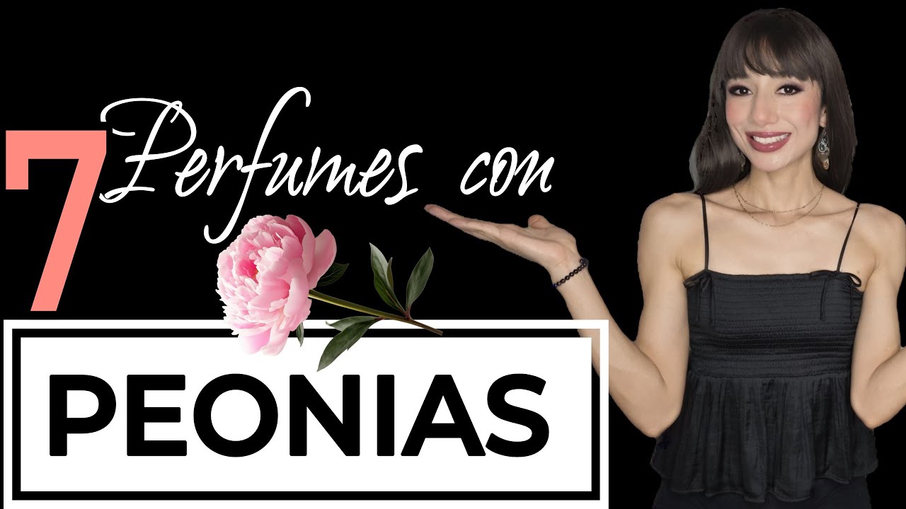 ✅️ 7 PERFUMES FRESCOS CON PEONIAS‼️ LA FLOR QUE REFLEJA VITALIDAD Y DELICADEZA..