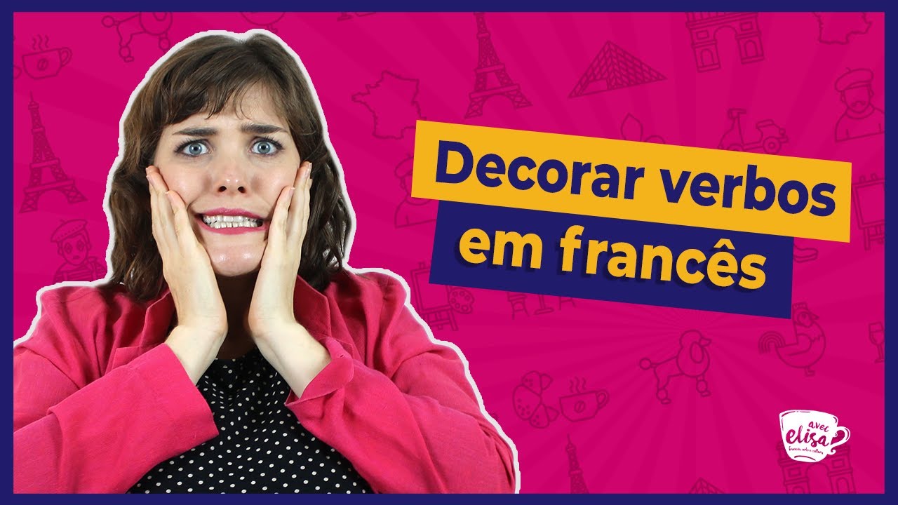 Como aprender os verbos franceses de uma vez por todas