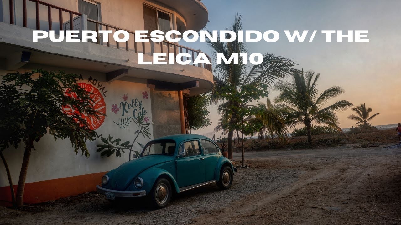 Puerto Escondido w/ the Leica M10