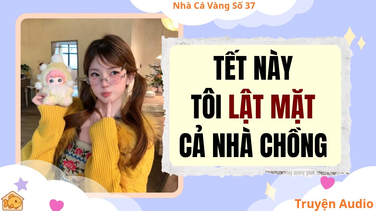 Audio Full | Nhà Cá Vàng Số 37