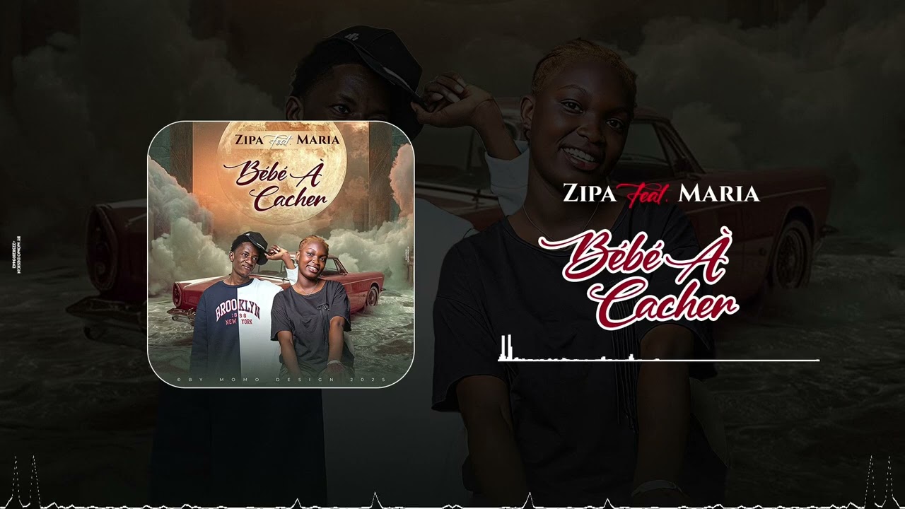 Zipa feat Maria - Baby &agrave; cacher ( Song officiel) 
