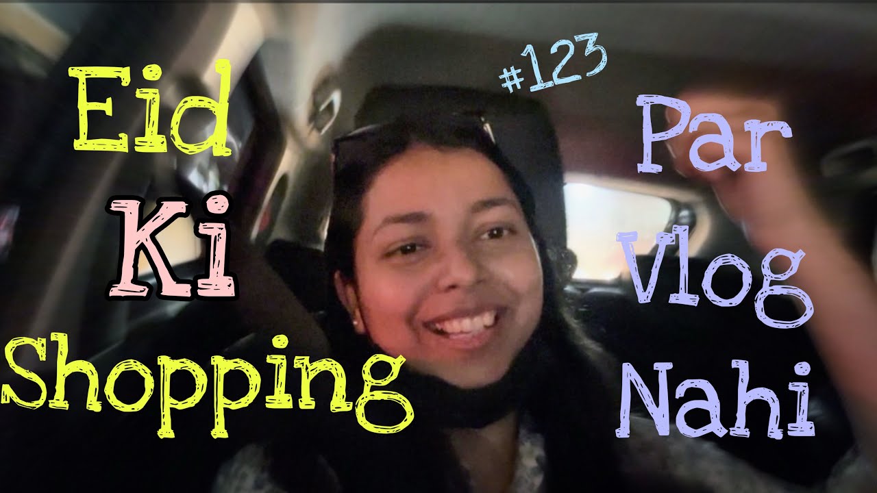 Abhi bhi baaki hai Eid ki shopping🤦🏻‍♀️| Daily vlogs | Vlog 123| #vlogs 
