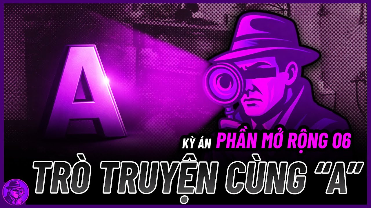 💀Kỳ Án NGUYỄN XUÂN ĐẠT - PHẦN MỞ RỘNG 06 | Giải Mã 43