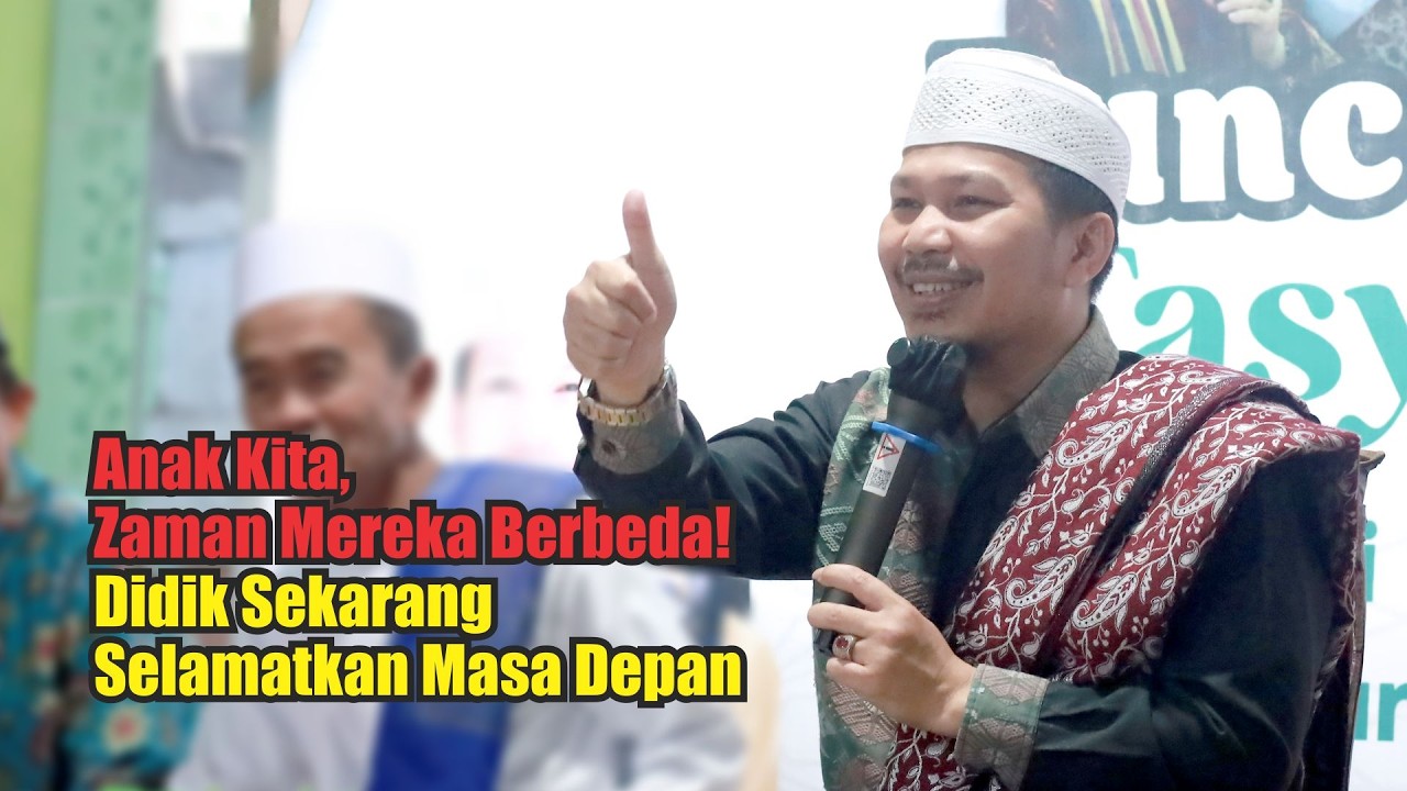 Didik Anak Hari Ini untuk Zaman Esok -- Abuya TGH. Muammar Arafat, SH.,MH