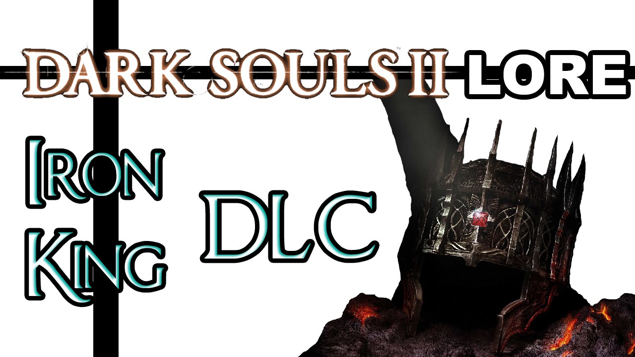 Dark Souls 2 Lore — DLC «Корона старого железного короля»