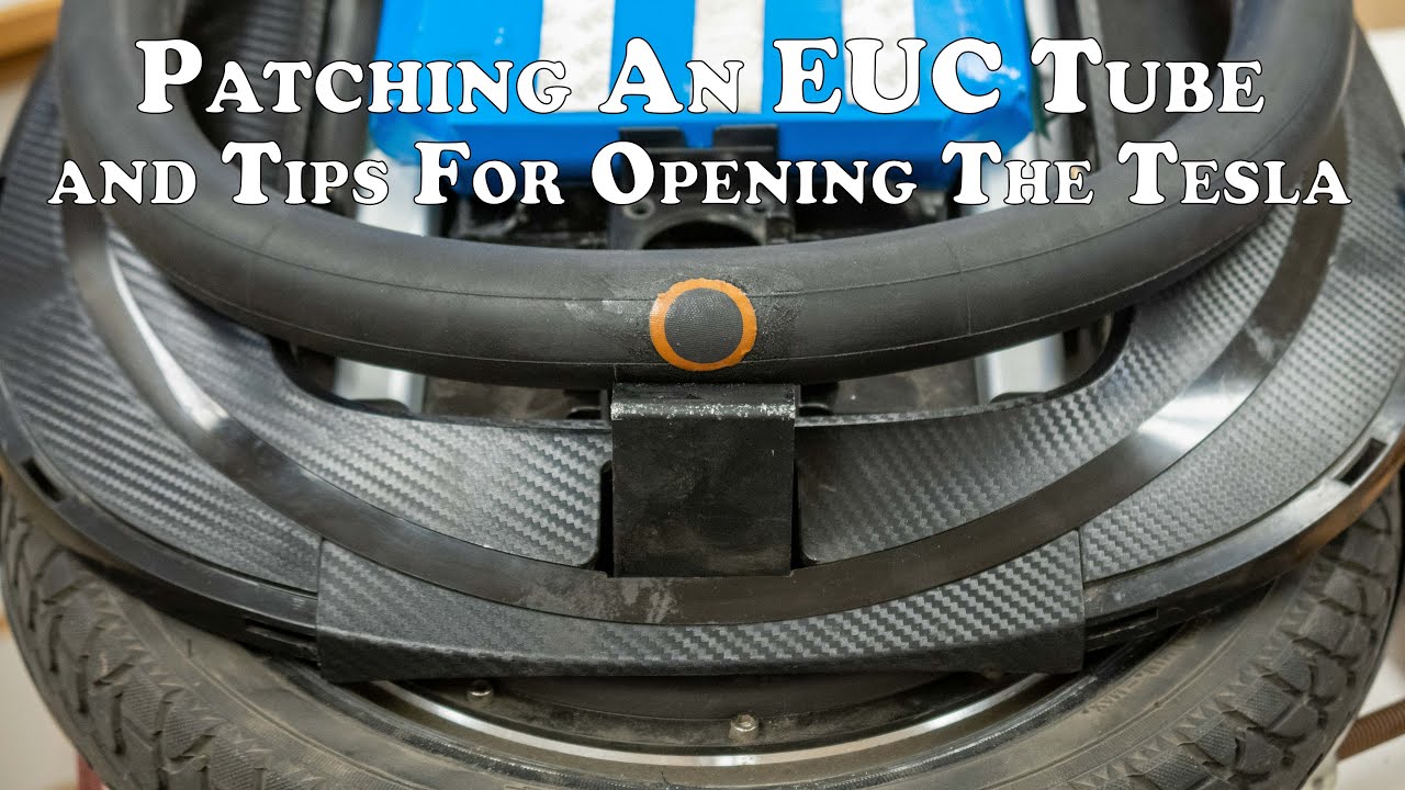 Patching An EUC Tube and Tips For Opening The Tesla