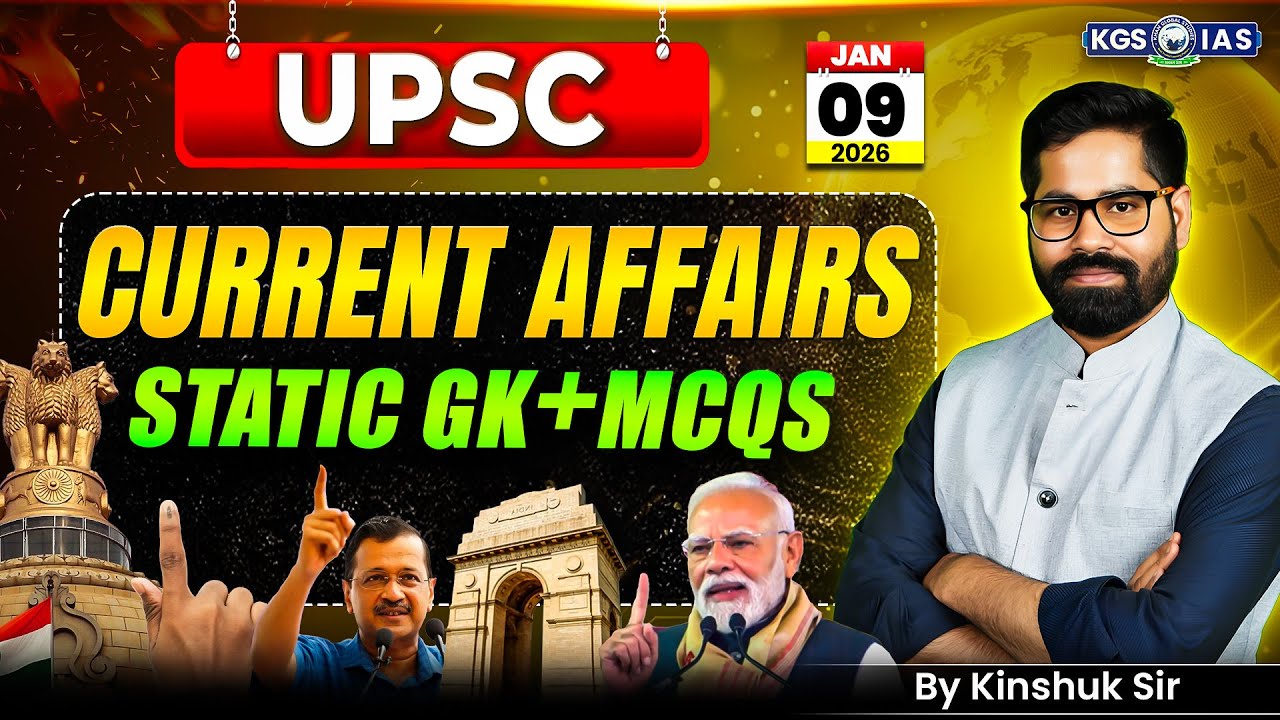 09 Jan Current Affairs 2026 | UPSC Current Affairs Today | Daily Current Affairs | By Kinshuk Sir