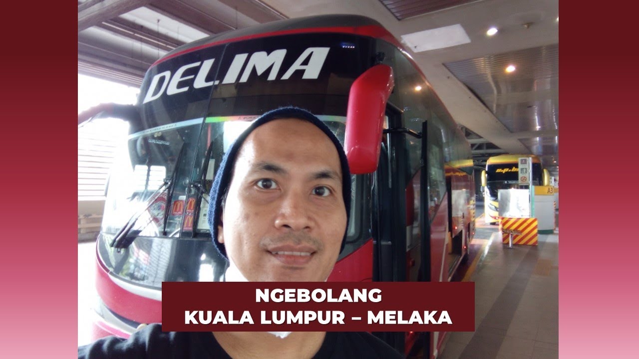 Naik Bus Dari Kuala Lumpur ke  Melaka Cuma 10 Ringgit!