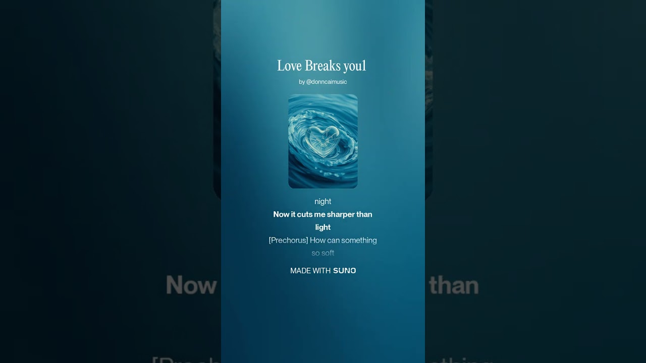 Love Breaks you  #sunoai #songannouncement #ai #remix #music #aimusic